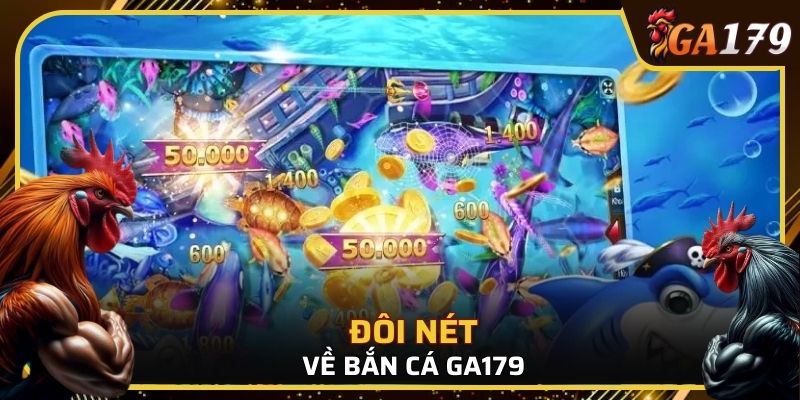 Sơ lược về bắn cá GA179