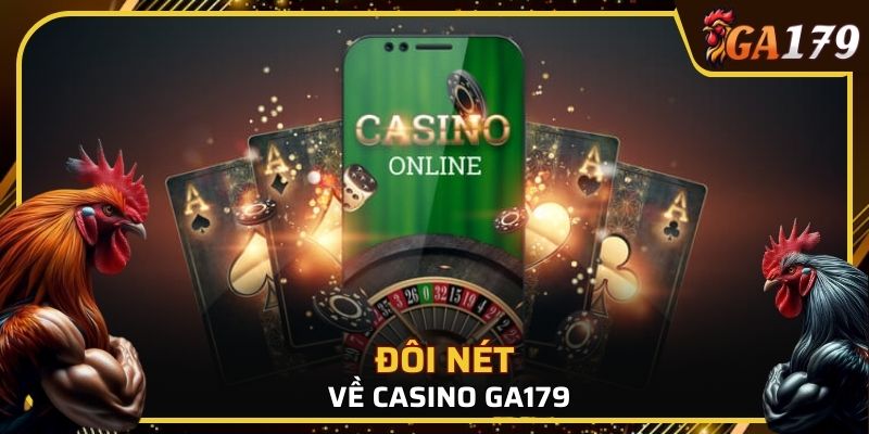 Sơ lược về Casino GA179