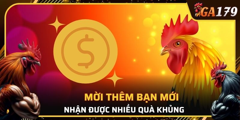Mời thêm bạn mới, nhận được nhiều quà khủng