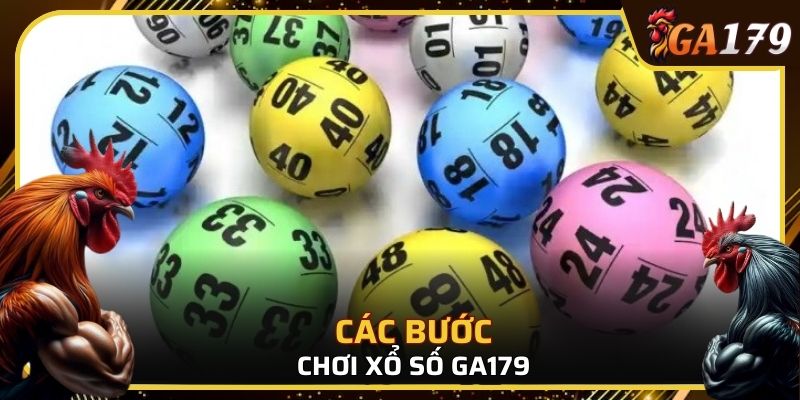 Chơi xổ số GA179 với các bước